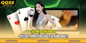 Các Mẹo Chơi Poker - Cực Hay, Ôm Tiền Liền Tay Thắng Ngay!