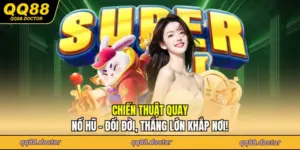 Chiến Thuật Quay Nổ Hũ - Đổi Đời, Thắng Lớn Khắp Nơi!