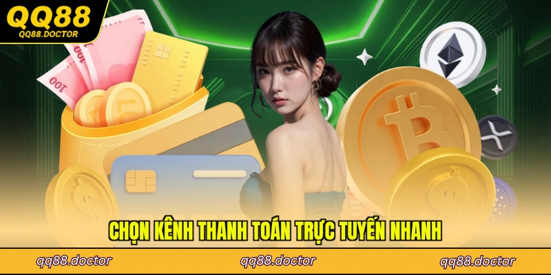 Chọn kênh thanh toán trực tuyến nhanh