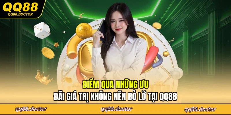 Điểm qua những ưu đãi giá trị không nên bỏ lỡ tại QQ88