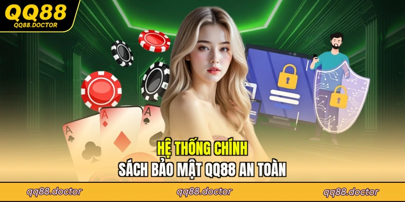 Hệ thống chính sách bảo mật QQ88 an toàn