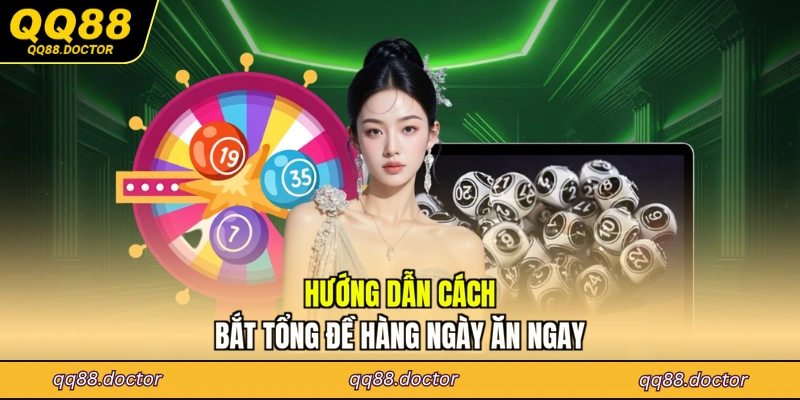Hướng dẫn cách bắt tổng đề hàng ngày ăn ngay