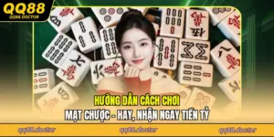 Hướng Dẫn Cách Chơi Mạt Chược - Hay, Nhận Ngay Tiền Tỷ