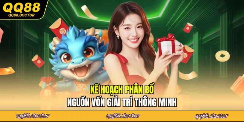 Kế hoạch phân bổ nguồn vốn giải trí thông minh