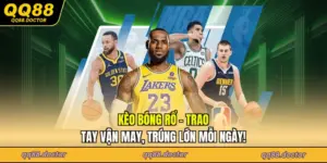 Kèo Bóng Rổ - Trao Tay Vận May, Trúng Lớn Mỗi Ngày!