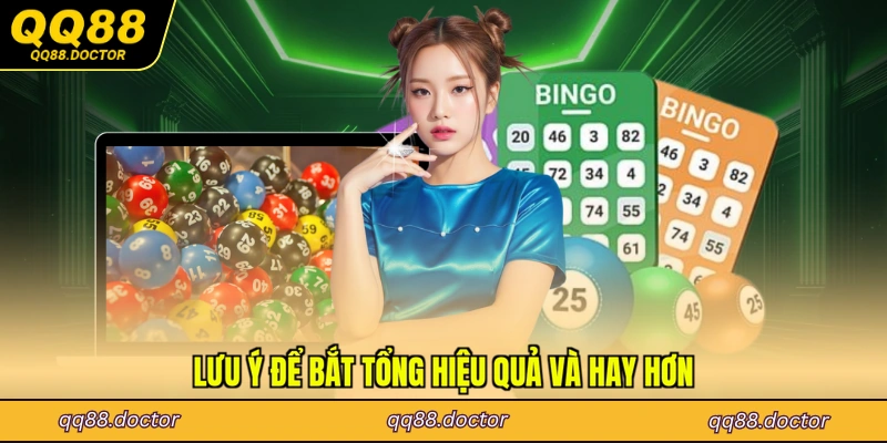 Lưu ý để bắt tổng hiệu quả và hay hơn