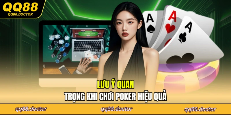 Lưu ý quan trọng khi chơi poker hiệu quả