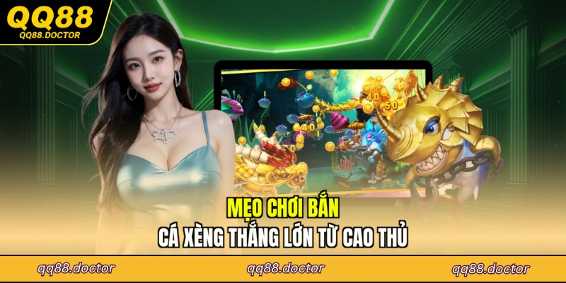 Mẹo chơi bắn cá xèng thắng lớn từ cao thủ
