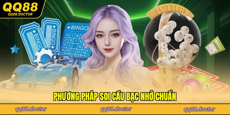 Phương pháp soi cầu bạc nhớ chuẩn