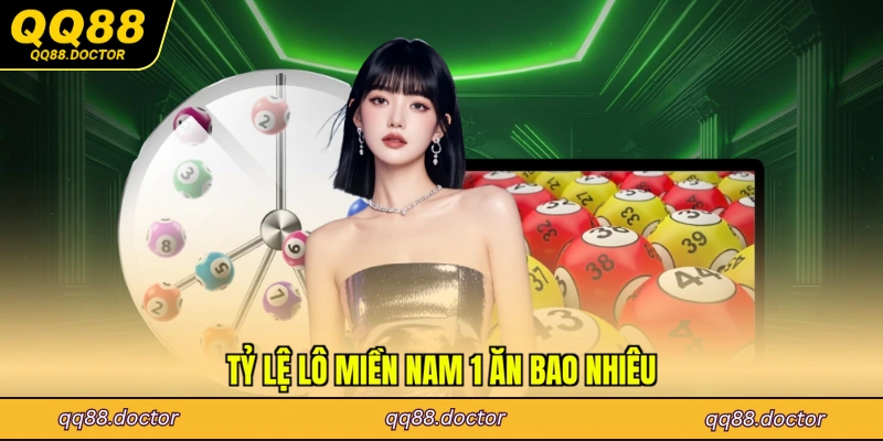 Tỷ lệ lô miền nam 1 ăn bao nhiêu